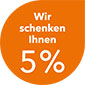 Wir schenken Ihnen 5 % 